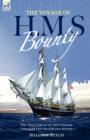 The Voyage of H. M. S. Bounty : the True Story of an 18th Century Voyage of Exploration and Mutiny - Book
