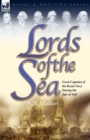 Lords of the Sea : Great Captains of the Royal Navy During the Age of Sail - Book