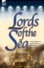 Lords of the Sea : Great Captains of the Royal Navy During the Age of Sail - Book