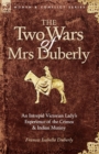 The Two Wars of Mrs Duberly : an Intrepid Victorian Lady's Experience of the Crimea and Indian Mutiny - Book