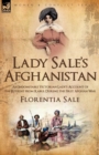 Lady Sale's Afghanistan : an Indomitable Victorian Lady's Account of the Retreat from Kabul During the First Afghan War - Book