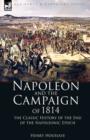 Napoleon and the Campaign of 1814 : the Classic History of the End of the Napoleonic Epoch - Book