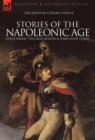 Stories of the Napoleonic Age : Uncle Bernac, the Great Shadow and Three Short Stories - Book