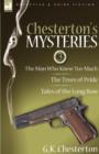 Chesterton's Mysteries : 3-The Man Who Knew Too Much, the Trees of Pride & Tales of the Long Bow - Book