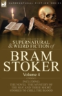 The Collected Supernatural and Weird Fiction of Bram Stoker : 4-Contains the Novel 'The Mystery of the Sea' and Three Short Stories to Chill the Blood - Book