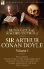 The Collected Supernatural and Weird Fiction of Sir Arthur Conan Doyle : 1-Including the Novella 'The Maracot Deep, ' Two Novelettes and Sixteen Short - Book
