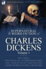 The Collected Supernatural and Weird Fiction of Charles Dickens-Volume 1 : Contains Two Novellas 'a Christmas Carol' and 'a House to Let' and Nineteen - Book