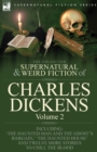 The Collected Supernatural and Weird Fiction of Charles Dickens-Volume 2 : Contains Two Novellas 'The Haunted Man and the Ghost's Bargain' & 'The Cricket on the Hearth, ' Two Novelettes 'The Chimes' & - Book