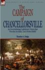 The Campaign of Chancellorsville : an Overwhelming Confederate Victory that Won the Accolade, 'Lee's Perfect Battle' - Book