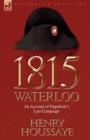 1815, Waterloo : an Account of Napoleon's Last Campaign - Book