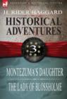 Historical Adventures : 3-Montezuma's Daughter & the Lady of Blossholme - Book