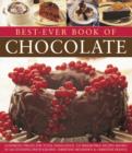 Best-Ever Book of Chocolate : Luxurious Treats for Total Indulgence: 135 Irresistible Recipes Shown in 260 Stunning Photographs - Book