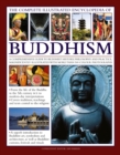 The Complete Illustrated Encyclopedia of Buddhism : A Comprehensive Guide to Buddhist History, Philosophy and Practice, Magnificently Illustrated with More Than 500 Photographs - Book