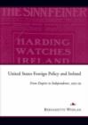 United States Foreign Policy and Ireland : From Empire to Independence, 1913-1929 - Book
