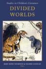 Divided Worlds : Studies in Children's Literature - Book