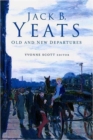Jack B. Yeats : Old and New Departures - Book