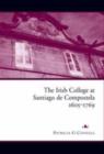 The Irish College at Santiago de Compostela, 1605-1769 - Book