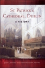 St. Patrick's Cathedral, Dublin : A History - Book