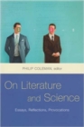 On Literature and Science : Essays, Reflections, Provocations - Book