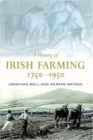 A History of Irish Farming, 1750-1950 - Book