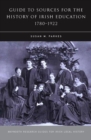Sources for the History of Irish Education, 1780-1922 - Book