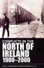 Conflicts in the North of Ireland 1900-2000 : Flashpoints and Fracture Zones - Book