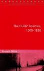 The Dublin Liberties, 1600-1850 - Book