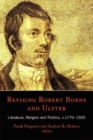 Revising Robert Burns and Ulster : Literature, Religion and Politics, C.1770-1920 - Book