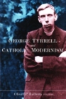 George Tyrrell and Catholic Modernism - Book