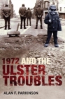 1972 and the Ulster Troubles : A Very Bad Year - Book
