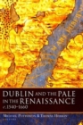 Dublin and the Pale in the Renaissance - Book