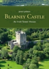 Blarney Castle : An Irish Tower House - Book