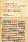 Legends of the Scottish Saints : Readings, Hymns and Prayers for the Commemorations of Scottish Saints in the Aberdeen Breviary - Book