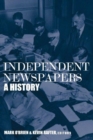 Independent Newspapers : A History - Book
