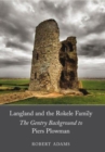 Langland and the Rokele Family : The Gentry Background to 'Piers Plowman' - Book