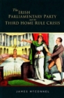 The Irish Parliamentary Party and the Third Home Rule Crisis - Book