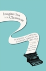 Imagination in the Classroom : Teaching and Learning Creative Writing in Ireland - Book