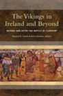 The Vikings in Ireland and Beyond : Before and After the Battle of Clontarf - Book