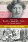 The First World War Diaries of Emma Duffin, Belfast Voluntary Aid Detachment Nurse : Belfast Voluntary Aid Detachment Nurse - Book