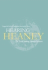 Hearing Heaney : The Sixth Seamus Heaney Lectures - Book