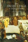 The Irish Stage : A Legal History - Book