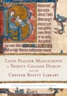 Latin Psalter Manuscripts in Trinity College Dublin and the Chester Beatty Library - Book
