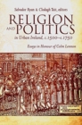 Religion and Politics in Urban Ireland, C.1500-C.1750 : Essays in Honour of Colm Lennon - Book