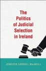 The Politics of Judicial Selection in Ireland - Book