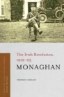 Monaghan : The Irish Revolution, 1912-23 - Book