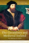 The Geraldines and Medieval Ireland : The Making of a Myth - Book