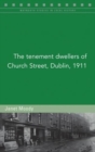 The Tenement Dwellers of Church Street, Dublin, in 1911 - Book