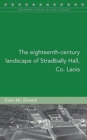 The Eighteenth-Century Landscape of Stradbally Hall, Co. Laois - Book