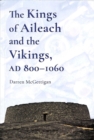 The Kings of Ailech and the Vikings : 800-1060 AD - Book