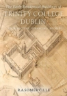 The early residential buildings of Trinity College Dublin : Architecture, financing, people - Book